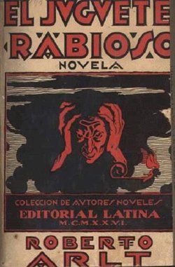 &ldquo;El juguete rabioso&rdquo;, de Roberto Arlt