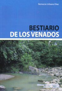 &ldquo;Bestiario de los venados&rdquo;, de Nemecio Urbano D&iacute;az