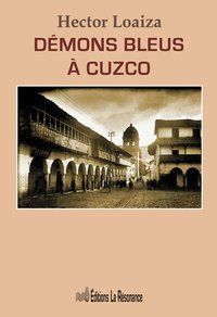 &ldquo;D&eacute;mons Bleus &agrave; Cuzco&rdquo;, traducci&oacute;n al franc&eacute;s de &ldquo;Diablos azules&rdquo;, de H&eacute;ctor Loaiza