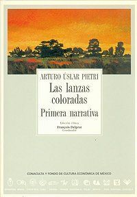 &ldquo;Las lanzas coloradas&rdquo;, de Arturo Uslar Pietri