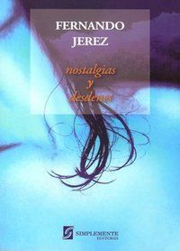&ldquo;Nostalgias y desdenes&rdquo;, de Francisco Jerez