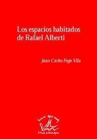 &ldquo;Los espacios habitados de Rafael Alberti&rdquo;, de Joan Carles Fogo Vila