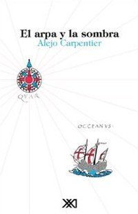 &ldquo;El arpa y la sombra&rdquo;, de Alejo Carpentier