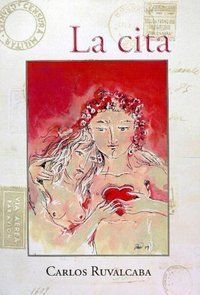 &ldquo;La cita&rdquo;, de Carlos Ruvalcaba