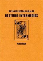 �Destinos intermedios�, de Octavio Escobar Giraldo