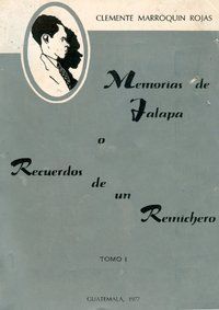 &ldquo;Memorias de Jalapa&rdquo;, de Clemente Marroqu&iacute;n Rojas