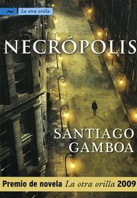 &ldquo;Necr&oacute;polis&rdquo;, de Santiago Gamboa