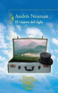 &ldquo;El viajero del siglo&rdquo;, de Andr&eacute;s Neuman