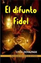 &ldquo;El difunto Fidel&rdquo;, de Teresa Dovalpage