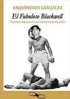&ldquo;El fabuloso Blackwell&rdquo;, de Arqu&iacute;medes Gonz&aacute;lez