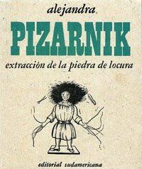 &ldquo;Extracci&oacute;n de la piedra de locura&rdquo;, de Alejandra Pizarnik