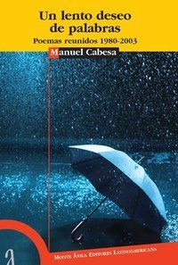 &ldquo;Un lento deseo de palabras&rdquo;, de Manuel Cabesa