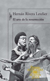 &ldquo;El arte de la resurrecci&oacute;n&rdquo;, de Hern&aacute;n Rivera Letelier