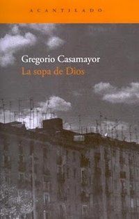 &ldquo;La sopa de Dios&rdquo;, de Gregorio Casamayor