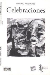 &ldquo;Celebraciones&rdquo;, de Alberto Jos&eacute; P&eacute;rez