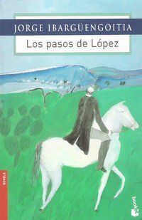 &ldquo;Los pasos de L&oacute;pez&rdquo;, de Jorge Ibarg&uuml;engoit&iacute;a