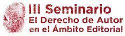 III Seminario &ldquo;El derecho de autor en el &aacute;mbito editorial&rdquo;