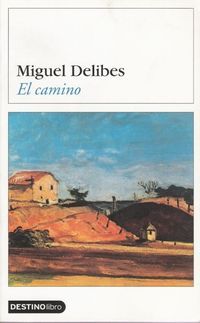 &ldquo;El camino&rdquo;, de Miguel Delibes