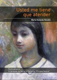 &ldquo;Usted me tiene que atender&rdquo;, de Mar&iacute;a Iholanda Rond&oacute;n de C&aacute;rdenas