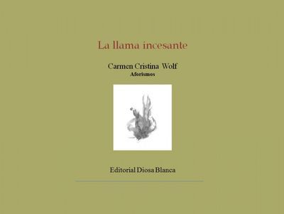 &ldquo;La llama incesante&rdquo;, de Carmen Cristina Wolf