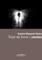 &ldquo;Tour de force&rdquo;, de Gabriel Rimachi Sialer