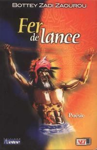 &ldquo;Fer de lance&rdquo;, de Zadi Zaourou