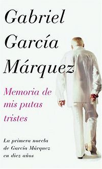 &ldquo;Memoria de mis putas tristes&rdquo;, de Gabriel Garc&iacute;a M&aacute;rquez