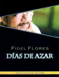 &ldquo;D&iacute;as de azar&rdquo;, de Fidel Flores