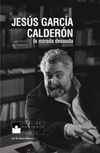 &ldquo;La mirada desnuda&rdquo;, de Jes&uacute;s Garc&iacute;a Calder&oacute;n