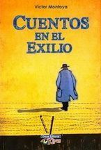 &ldquo;Cuentos en el exilio&rdquo;, de V&iacute;ctor Montoya