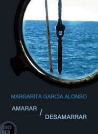 &ldquo;Amarar / Desamarrar&rdquo;, de Margarita Garc&iacute;a Alonso