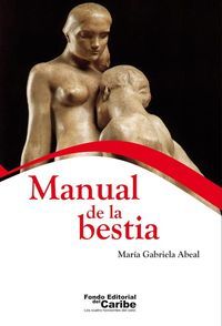 &ldquo;Manual de la bestia&rdquo;, de Mar&iacute;a Gabriela Abeal