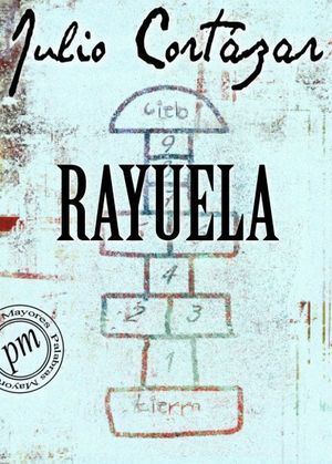 &ldquo;Rayuela&rdquo;, de Julio Cort&aacute;zar