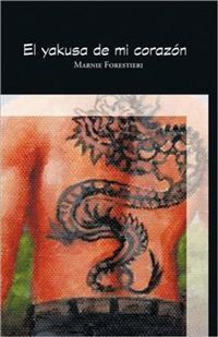 &ldquo;El yakusa de mi coraz&oacute;n&rdquo;, de Marnie Forastieri