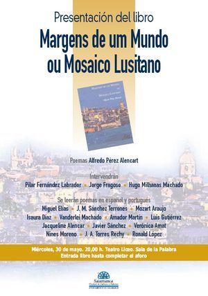 &ldquo;Margens de um Mundo ou Mosaico Lusitano&rdquo;, de Alfredo P&eacute;rez Alencart