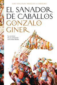 &ldquo;El sanador de caballos&rdquo;, de Gonzalo Giner
