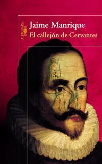 &ldquo;El callej&oacute;n de Cervantes&rdquo;, de Jaime Manrique