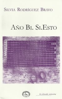 &ldquo;A&ntilde;o Bi.Si.Esto&rdquo;, de Silvia Rodr&iacute;guez Bravo