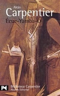 &ldquo;&Eacute;cue-Yamba-&Oacute;&rdquo;, de Alejo Carpentier