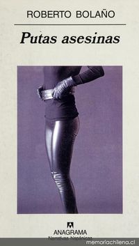 &ldquo;Putas asesinas&rdquo;, de Roberto Bola&ntilde;o