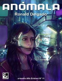 &ldquo;An&oacute;mala&rdquo;, de Ronald Delgado