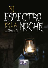 &ldquo;El espectro de la noche&rdquo;, de Jota J.
