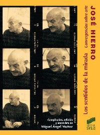 &ldquo;Jos&eacute; Hierro: los sentidos de la mirada&rdquo;, de Miguel &Aacute;ngel Mu&ntilde;oz