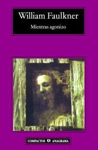 &ldquo;Mientras agonizo&rdquo;, de William Faulkner