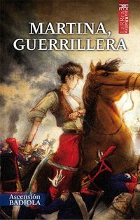 &ldquo;Martina, guerrillera&rdquo;, de Ascensi&oacute;n Badiola Ariztimu&ntilde;o