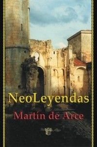 &ldquo;NeoLeyendas&rdquo;, de Mart&iacute;n de Arce