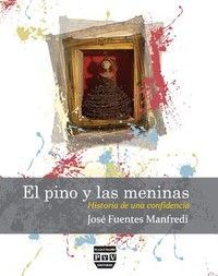 &ldquo;El pino y las meninas&rdquo;, de Jos&eacute; Fuentes Manfredi