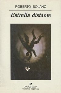 &ldquo;Estrella distante&rdquo;, de Roberto Bola&ntilde;o