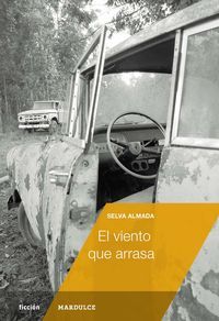 &ldquo;El viento que arrasa&rdquo;, de Selva Almada