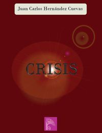 &ldquo;Crisis&rdquo;, de Juan Carlos Hern&aacute;ndez Cuevas